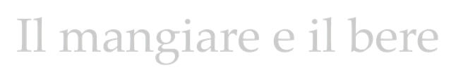 Il mangiare e il bere